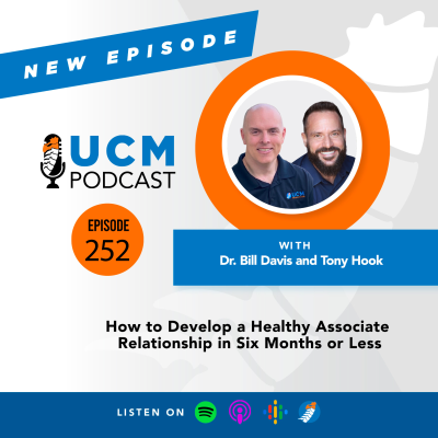 episode UCM 252: How to Develop a Healthy Associate Relationship in Six Months or Less! artwork