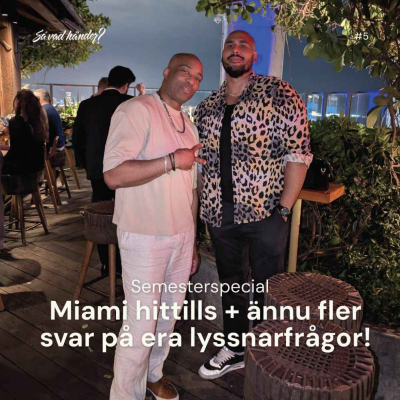 episode Semesterspecial #5: Miami hittills + ännu fler svar på era lyssnarfrågor! artwork
