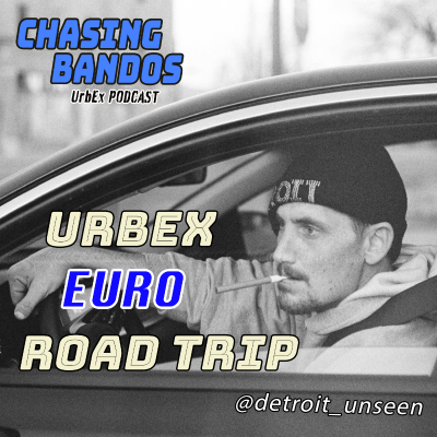 episode Urbex 105 - From Detroit to Italy. Reconnecting with this European family roots. Exploring abandoned locations in Europe from an American point of view. European Road Trip with Bobby (detroit_unseen) artwork