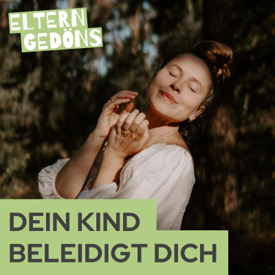 episode Wenn dein Kind dich beleidigt … | Danila Schmidt artwork