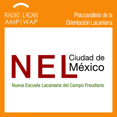 RadioLacan.com | Noche de la NEL-México. Segundo Ciclo de Psicoanálisis y Criminología. Conferencia “Crimen y psicosis. Algunas consideraciones sobre la presentación de enfermos en una unidad de sobreseídos”