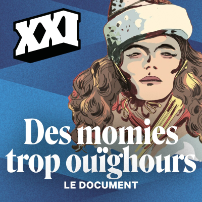 episode Des momies trop ouïghours – Le document 2/2 artwork