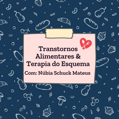 episode Transtornos Alimentares & Terapia do Esquema #terapiadoesquema #transtornosalimentares artwork