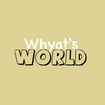 Whyats World