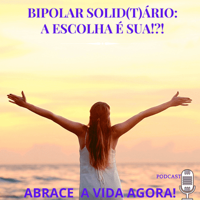 Bipolar Solidário ou Solitário: A escolha é sua!