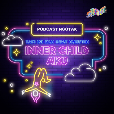 episode EPISODE 31 - Tapi Ini Kan Buat Nurutin Inner Child Aku? artwork