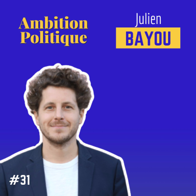 episode #31 - Julien BAYOU - De la désobéissance civile à la tête d'EELV artwork