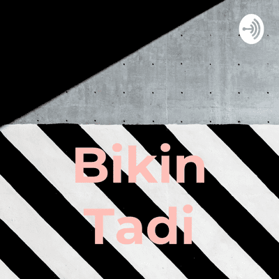 episode Bikin Tadi (Trailer) artwork