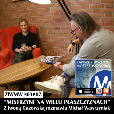episode ZiWMW S03E07 - Iwona Guzowska - Mistrzyni na wielu płaszczyznach artwork