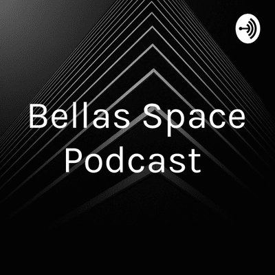 Bellas Space Podcast