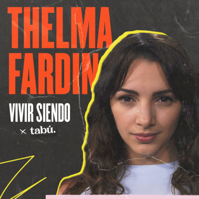 episode Vivir Siendo: Thelma Fardín (Sesiones Cara a Cara) artwork