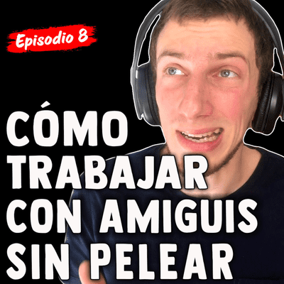 episode S01E08 - Cómo trabajar con Amiguis sin pelear artwork