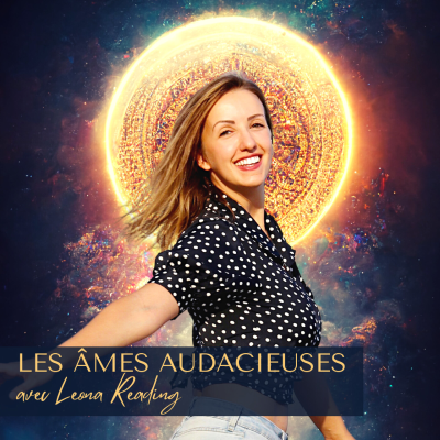 episode Reconnecte-toi à ton âme : l'entrepreneuriat sacré avec Léona Reading. artwork