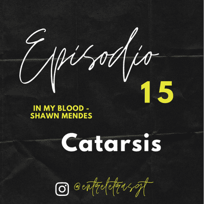 episode Episodio 15: Catarsis. In my blood-Shawn Mendes artwork