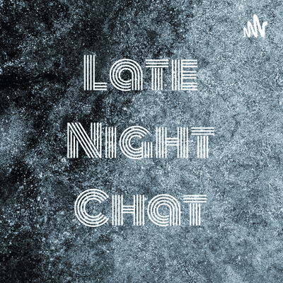Late Night Chat