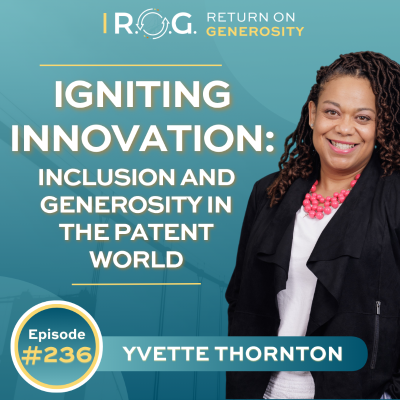 episode 236. Igniting Innovation: Inclusion and Generosity in the Patent World with Yvette Thornton artwork