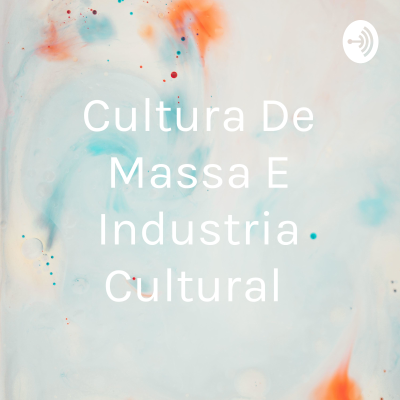episode Cultura de massa e indústria cultural artwork
