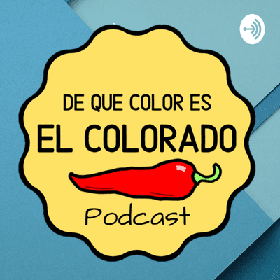 episode De Qué Color Es El Colorado - Episodio 1 - Cuarentena artwork