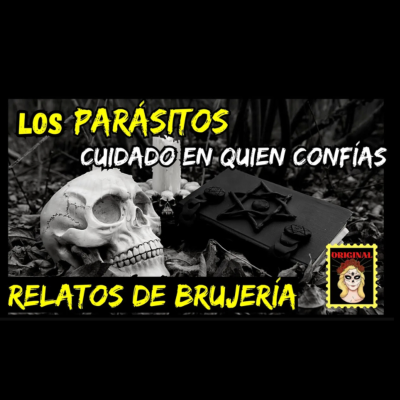 episode 👉Los Parásitos⎮El Lado Aterrador de la BRUJERIA⎮Viviendo con el miedo - Relato de Brujería artwork