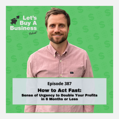 episode How to Act Fast: Sense of Urgency to Double Your Profits in 6 Months or Less artwork