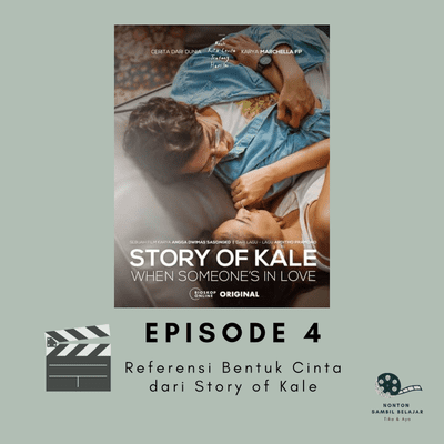 episode EPISODE 4 - Referensi Bentuk Cinta dari Film Story of Kale artwork