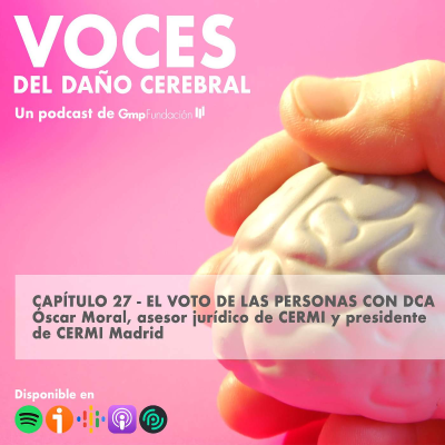 episode VOCES DEL DAÑO CEREBRAL. Capítulo 27 – El voto de las personas con DCA artwork