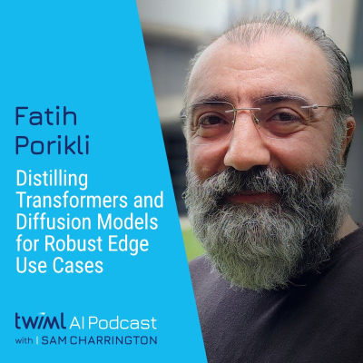 episode Distilling Transformers and Diffusion Models for Robust Edge Use Cases with Fatih Porikli - #738 artwork