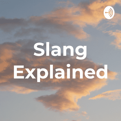 episode Slang Explained artwork