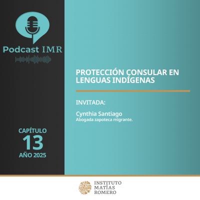 episode Podcast IMR - Protección consular en lenguas indígenas artwork