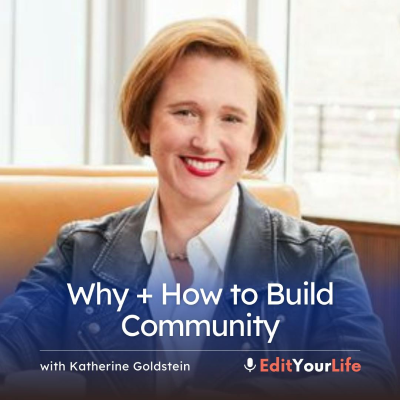 episode Why + How to Build Community (with Katherine Goldstein) artwork