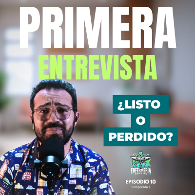 episode La verdad sobre tu primera entrevista como enfermero/a | Episodio 10 | Temporada 1 artwork