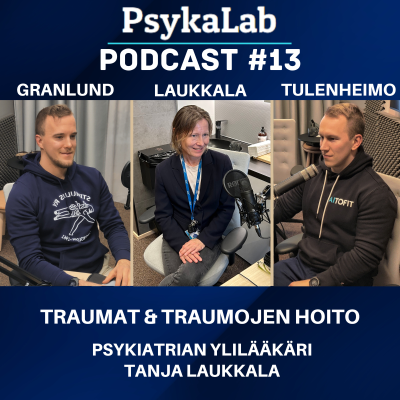 episode #13. Traumat & Traumojen hoito - Psykiatrian ylilääkäri Tanja Laukkala artwork