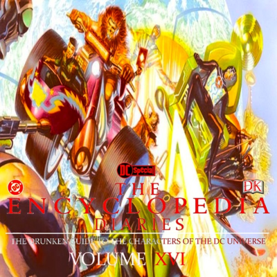 episode DC Special Podcast: The Encyclopedia Diaries, Volume XVI artwork