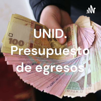 UNID. Presupuesto de egresos