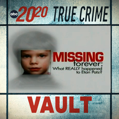 episode True Crime Vault: Missing Forever: What Really Happened to Etan Patz? artwork