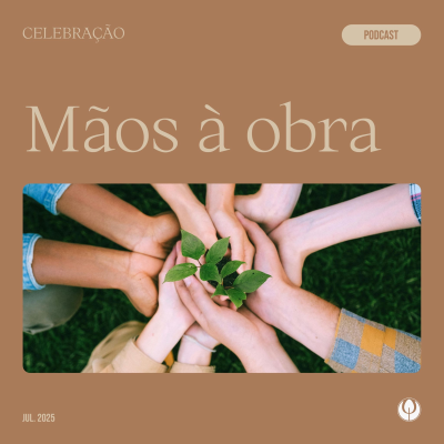 episode CELEBRAÇÃO LOCAL - “Mãos à obra” artwork