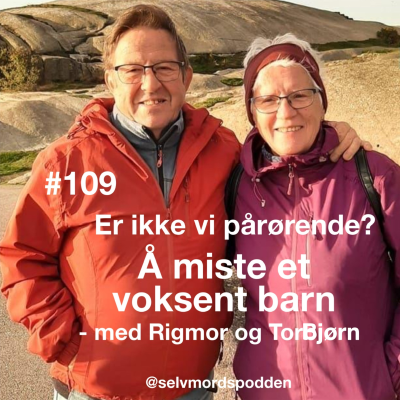 episode #109 Er ikke vi pårørende? Å miste et voksent barn - med Rigmor og Tor-Bjørn artwork