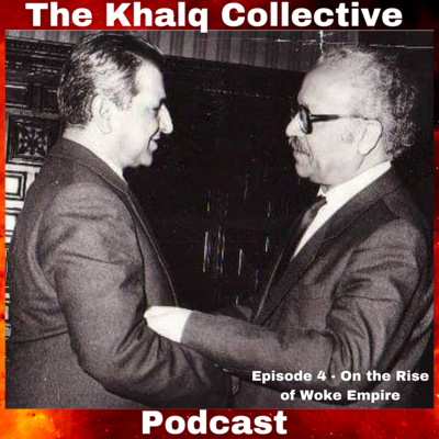 episode Khalq Collective - Episode 4-Marius Trotter discussing the rise of Woke Empire artwork