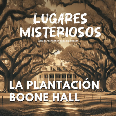 episode La Plantación Boone Hall - Estreno de temporada artwork