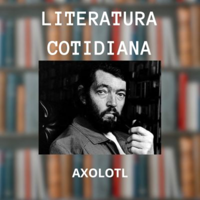 episode #3 Axolotl de Julio Cortázar artwork