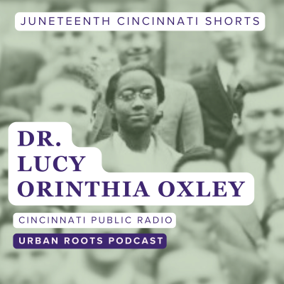 episode Dr. Lucy Orinthia Oxley – Juneteenth Cincinnati Shorts artwork