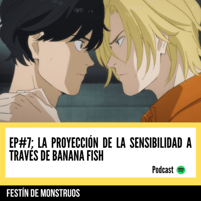 episode EP 7: La proyección de la sensibilidad a través de Banana Fish artwork