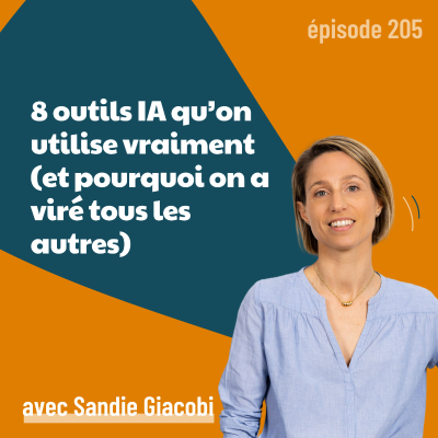 episode 205 - 8 outils IA qu’on utilise vraiment (et pourquoi on a viré tous les autres) | productivité, marketing digital, outils IA artwork