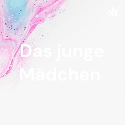 Das junge Mädchen