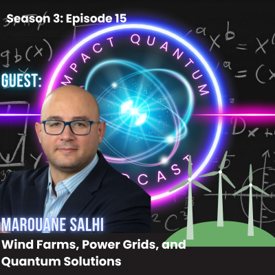 episode From Wind Turbines to Power Grids Real-World Quantum Impact with Marouane Salhi artwork