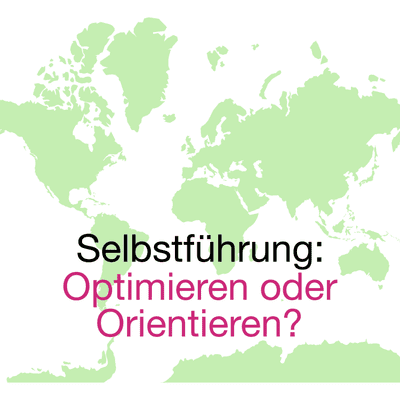 episode Selbstführung: Optimieren oder Orientieren? artwork