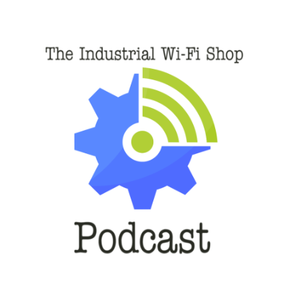 episode The Industrial Wi-Fi Shop Podcast – Ep. 7 Industrial Wi-Fi Gets The ax! artwork