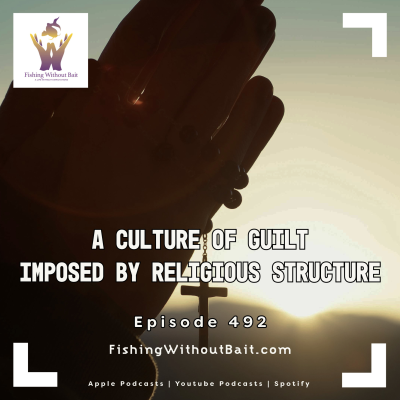 episode A Culture Of Guilt Imposed By Religious Structure | Episode 491 artwork