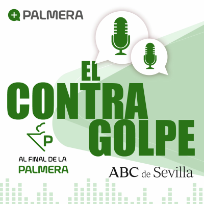 El Contragolpe, el podcast del Betis en Al Final de la Palmera