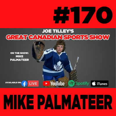 episode Iconic Goalie, Inspiring Life The Mike Palmateer Story | Ep. 170 | Great Canadian Sports Show artwork